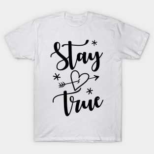 Stay True T-Shirt